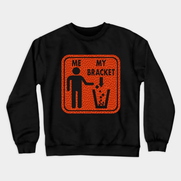 March Madness Busted Bracket Crewneck Sweatshirt by EthosWear